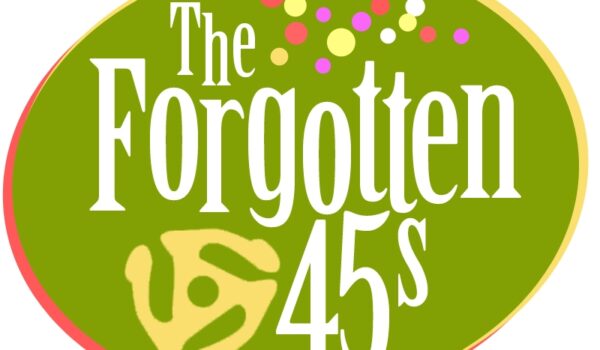 THE FORGOTTEN 45’S