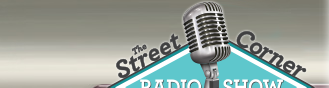 THE STREET CORNER RADIO SHOW