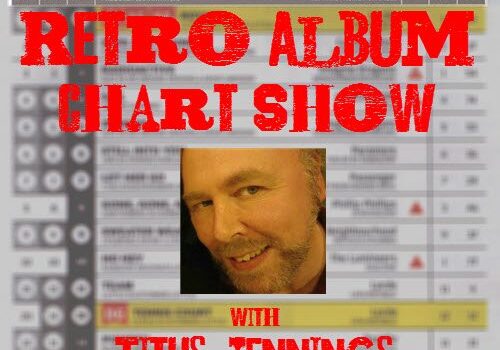 THE RETRO ALBUM CHART SHOW WITH TITUS JENNINGS