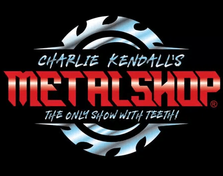 CHARLIE KENDALL’S METAL SHOP